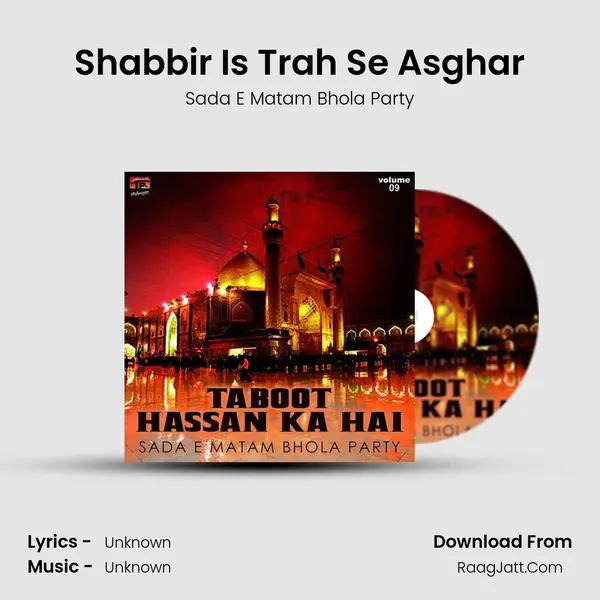 Shabbir Is Trah Se Asghar MP3 Song by Sada E Matam Bhola Party Cover