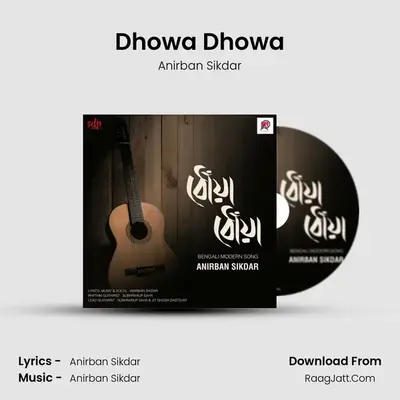 Dhowa Dhowa MP3 Song by Anirban Sikdar Cover