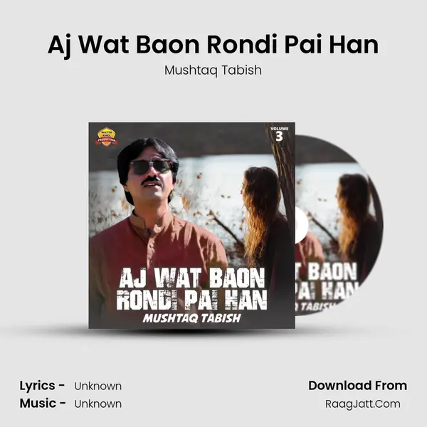 Aj Wat Baon Rondi Pai Han MP3 Song by Mushtaq Tabish Cover