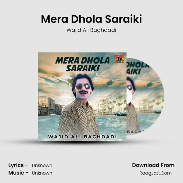 Mera Dhola Saraiki - Single - Wajid Ali Baghdadi