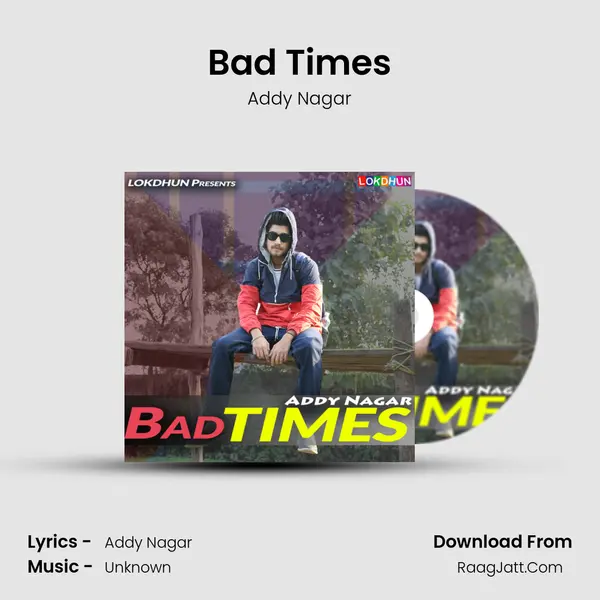 Bad Times MP3 Song by Addy Nagar Cover