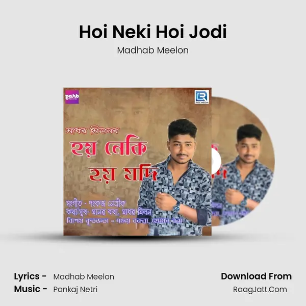 Hoi Neki Hoi Jodi MP3 Song by Madhab Meelon Cover