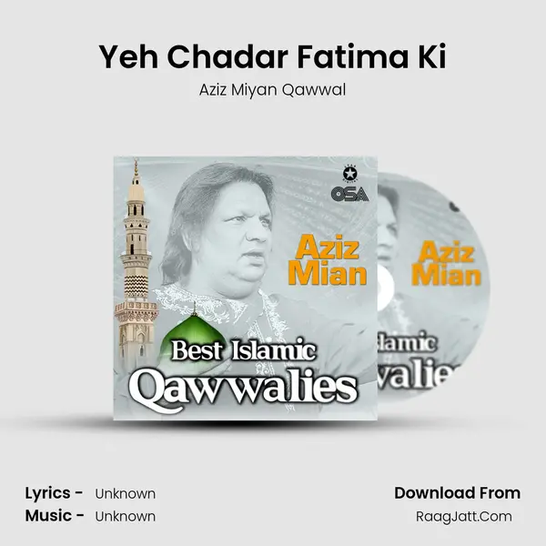 Yeh Chadar Fatima Ki MP3 Song by Aziz Miyan Qawwal Cover