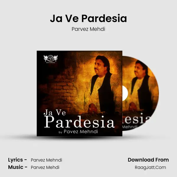 Ja Ve Pardesia mp3 song