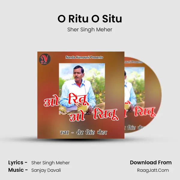O Ritu O Situ MP3 Song by Sher Singh Meher Cover