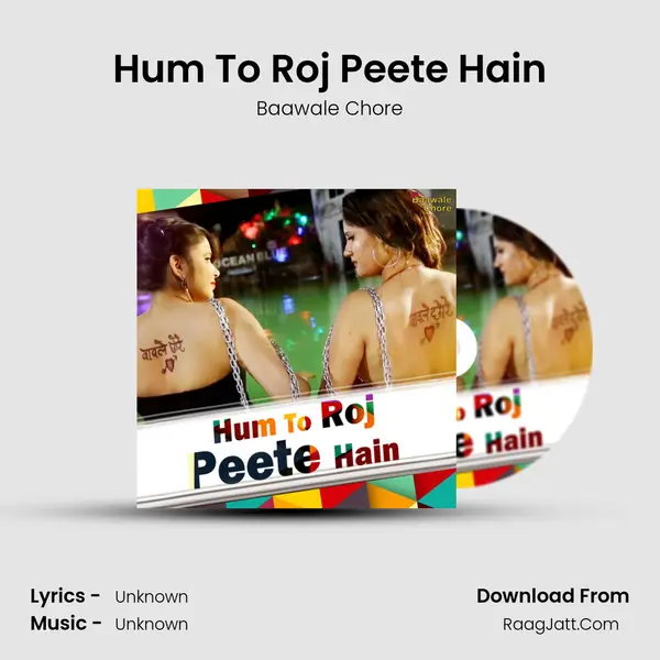 Hum To Roj Peete Hain MP3 Song by Baawale Chore Cover