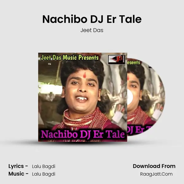 Nachibo DJ Er Tale MP3 Song by Jeet Das Cover