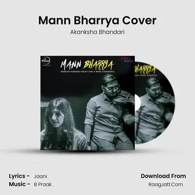 Mann Bharrya Cover MP3 Song by Akanksha Bhandari Cover