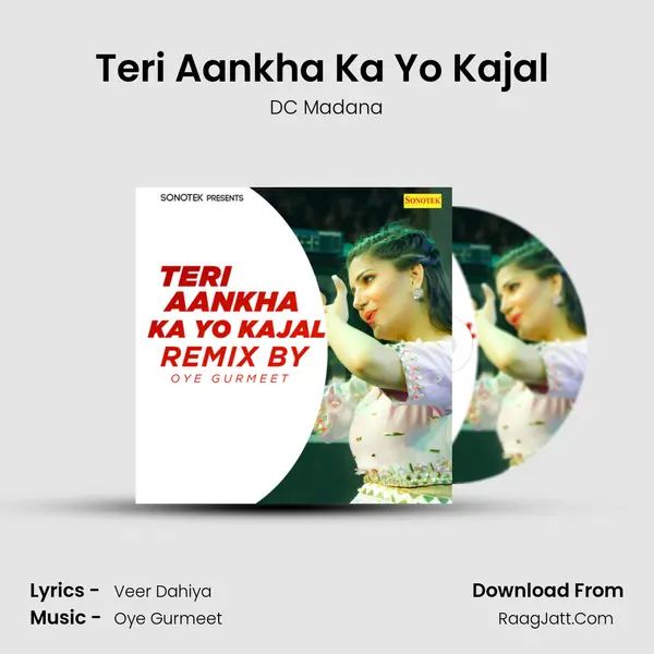 Teri Aankha Ka Yo Kajal (Remix By Oye Gurmeet) MP3 Song by DC Madana Cover