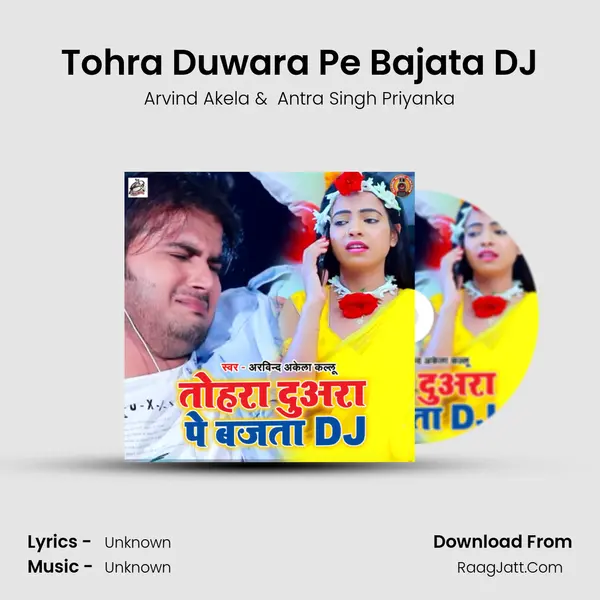 Tohra Duwara Pe Bajata DJ - Single - Arvind Akela