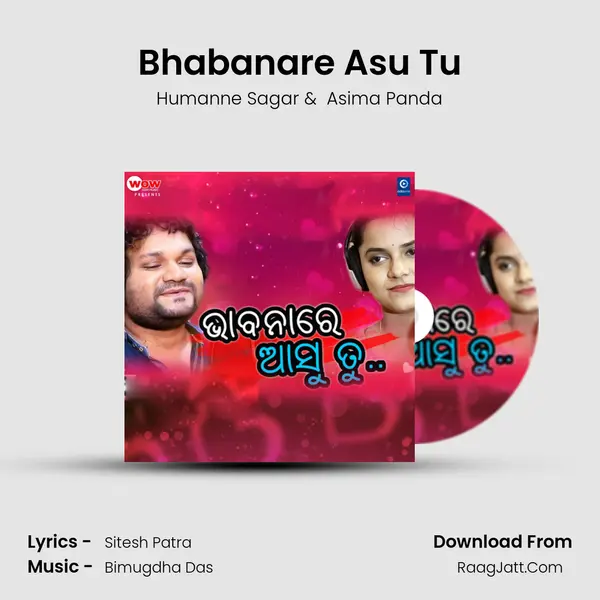 Bhabanare Asu Tu - Humanne Sagar