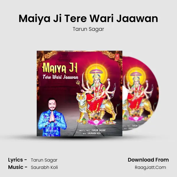 Maiya Ji Tere Wari Jaawan - Tarun Sagar