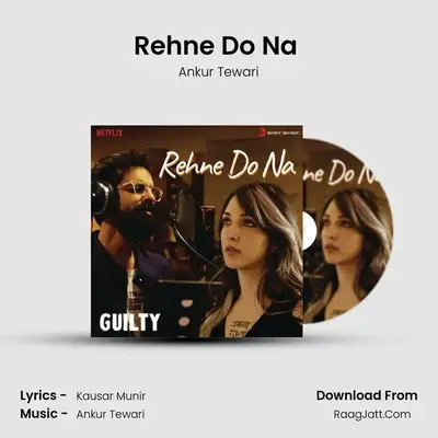 Rehne Do Na (From "Guilty") Cover
