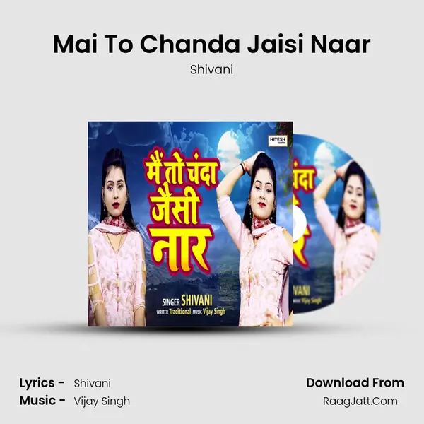 Mai To Chanda Jaisi Naar MP3 Song by Shivani Cover