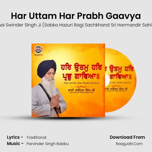 Har Uttam Har Prabh Gaavya - Bhai Swinder Singh Ji (Sabka Hazuri Ragi Sachkhand Sri Harmandir Sahib)