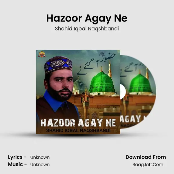Hazoor Agay Ne - Single - Shahid Iqbal Naqshbandi