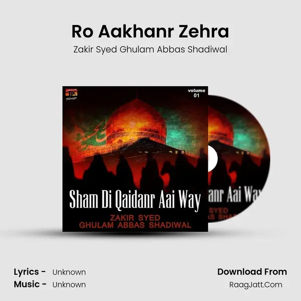 Ro Aakhanr Zehra MP3 Song by Zakir Syed Ghulam Abbas Shadiwal Cover