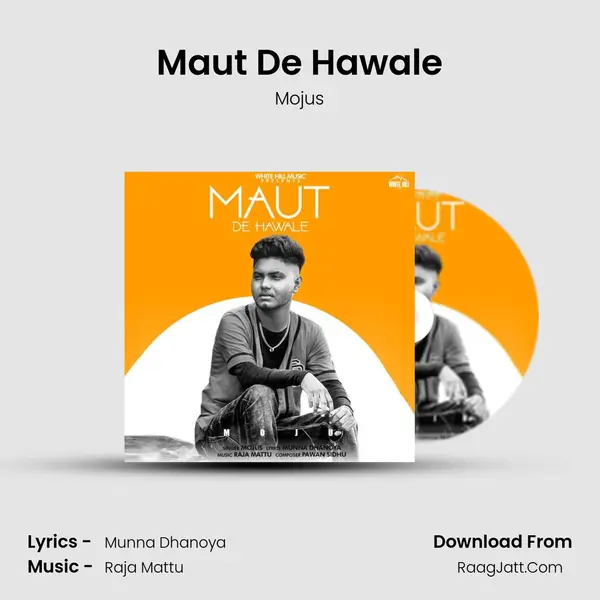 Maut De Hawale - Mojus