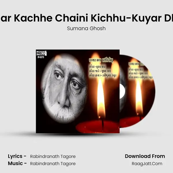 Tomar Kachhe Chaini Kichhu-Kuyar Dhare - Sumana Ghosh