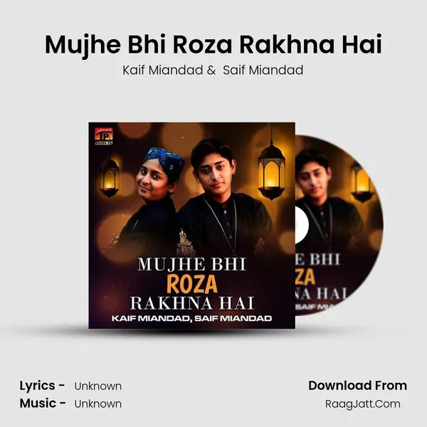 Mujhe Bhi Roza Rakhna Hai MP3 Song by Kaif Miandad Cover