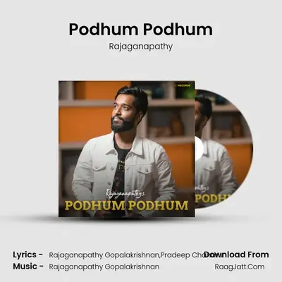 Podhum Podhum - Rajaganapathy