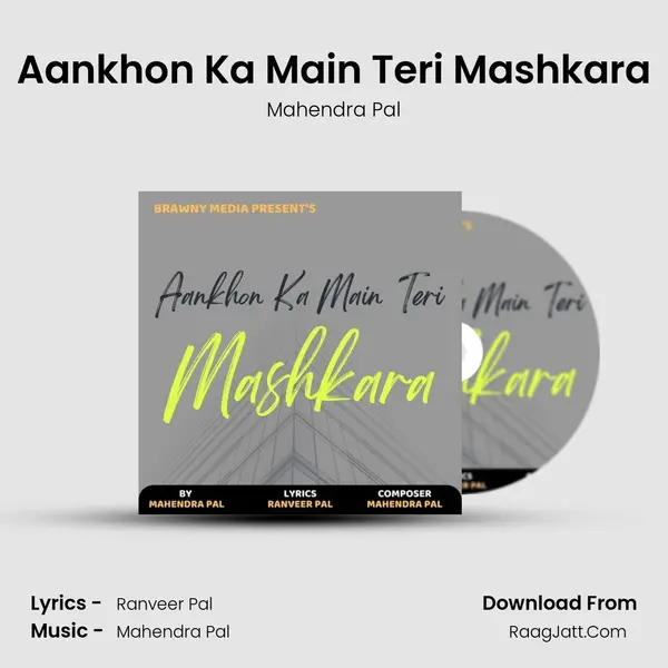 Aankhon Ka Main Teri Mashkara mp3 song