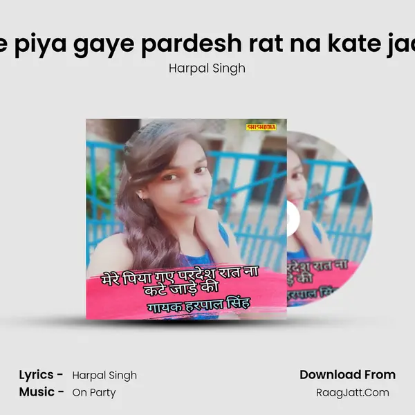 Mere piya gaye pardesh rat na kate jade ki mp3 song