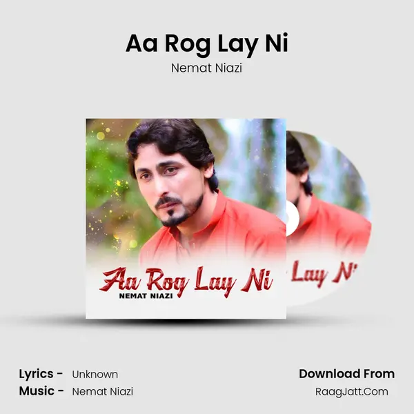 Aa Rog Lay Ni mp3 song