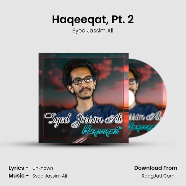 Haqeeqat, Pt. 2 MP3 Song by Syed Jassim Ali Cover