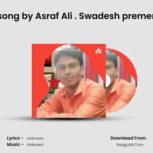 Patriotic song by Asraf Ali . Swadesh premer briksho . MP3 Song by  Cover