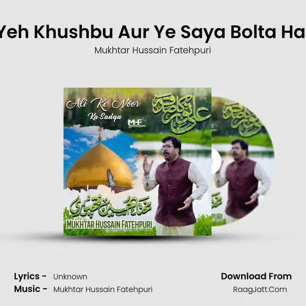 Yeh Khushbu Aur Ye Saya Bolta Hai mp3 song
