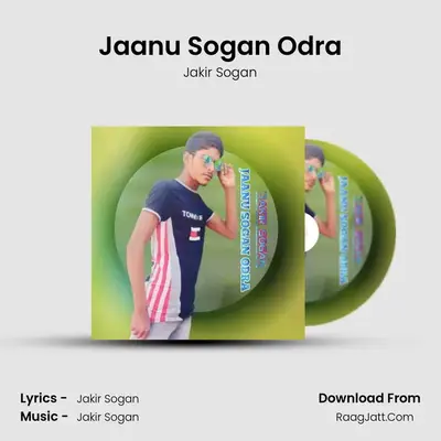 Jaanu Sogan Odra - Jakir Sogan