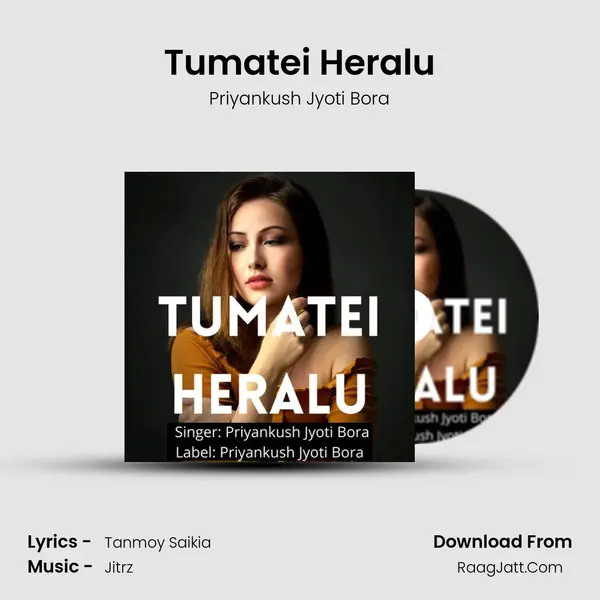 Tumatei Heralu - Priyankush Jyoti Bora