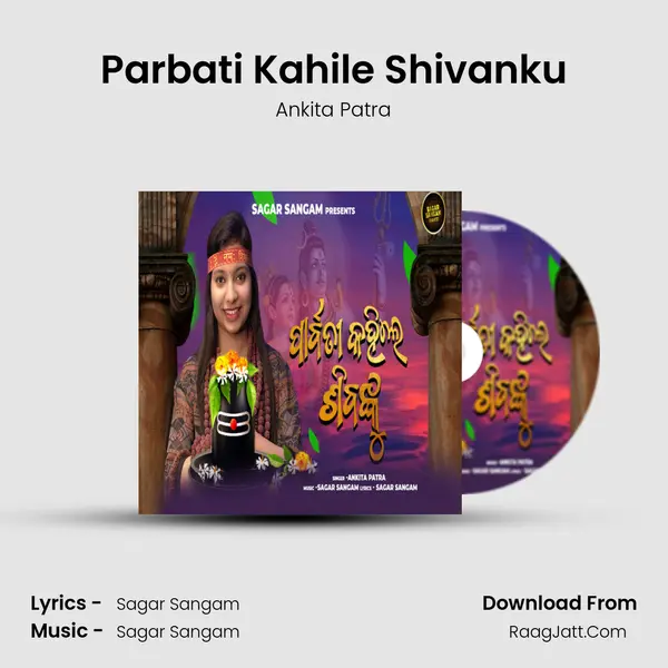 Parbati Kahile Shivanku - Ankita Patra
