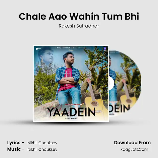 Chale Aao Wahin Tum Bhi mp3 song