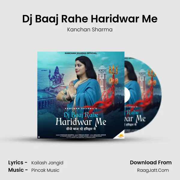 Dj Baaj Rahe Haridwar Me - Kanchan Sharma