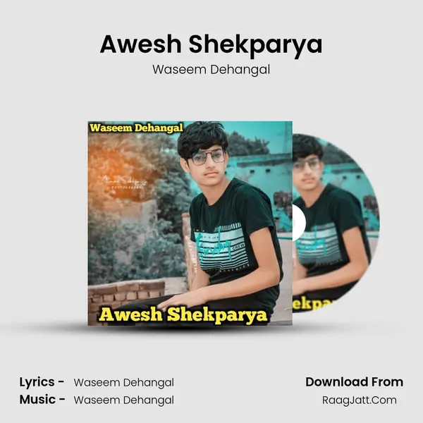 Awesh Shekparya - Waseem Dehangal