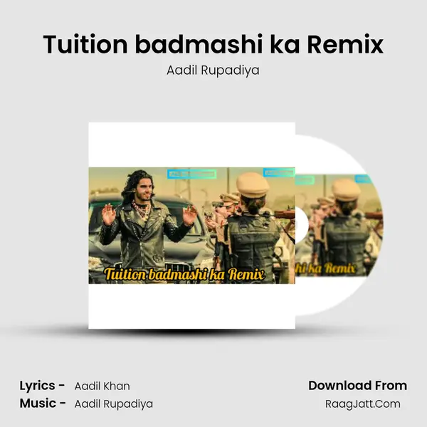 Tuition badmashi ka Remix MP3 Song by Aadil Rupadiya Cover