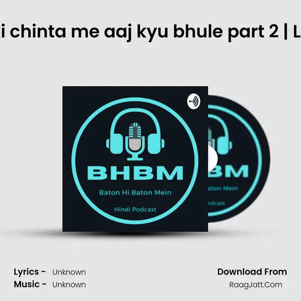EP:09 | Kal ki chinta me aaj kyu bhule part 2 | LIFE MANTRA MP3 Song by  Cover