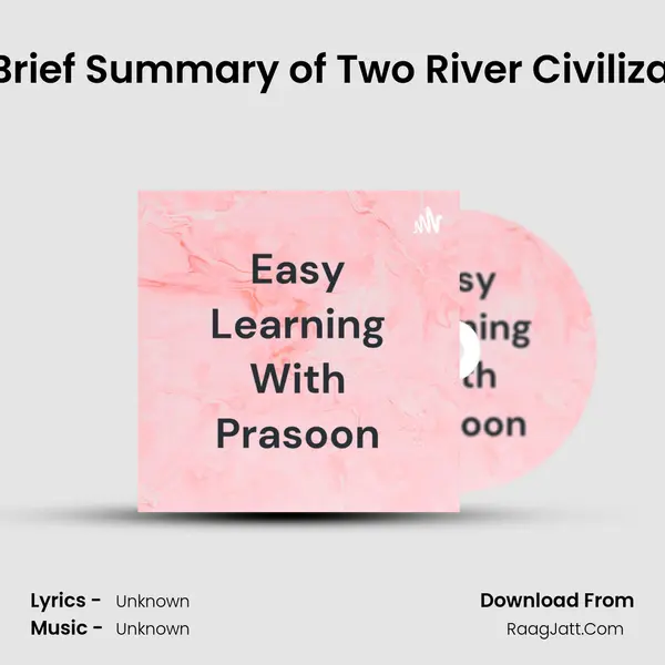 S1E6 Brief Summary of Two River Civilizations MP3 Song by  Cover