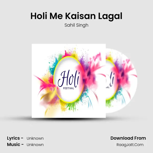 Holi Me Kaisan Lagal MP3 Song by Sahil Singh Cover