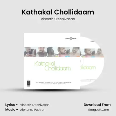 Kathakal Chollidaam - Vineeth Sreenivasan