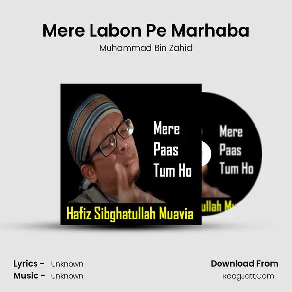 Mere Labon Pe Marhaba MP3 Song by Muhammad Bin Zahid Cover