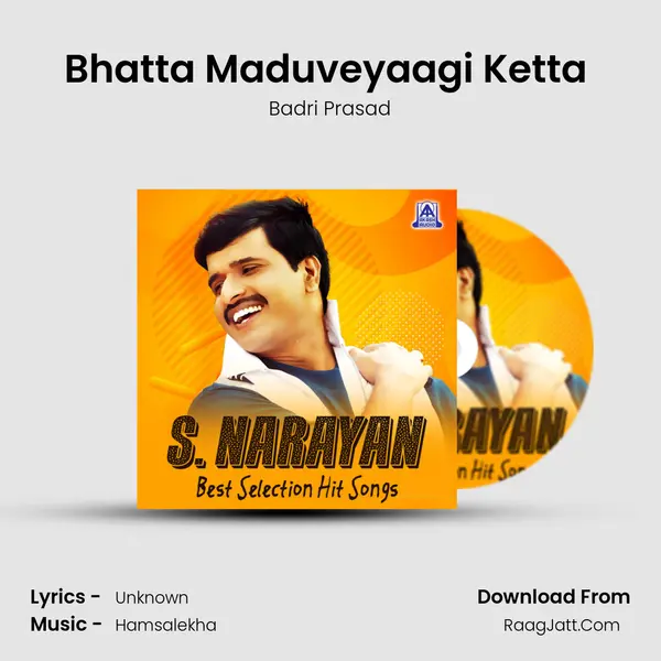 Bhatta Maduveyaagi Ketta (From 
