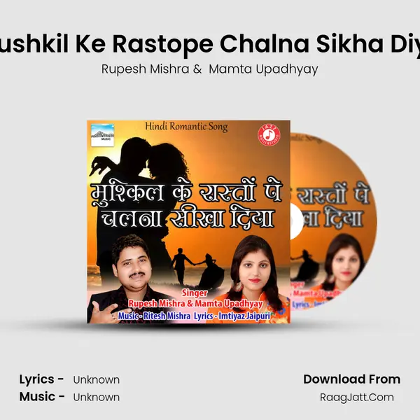 Mushkil Ke Rastope Chalna Sikha Diya mp3 song