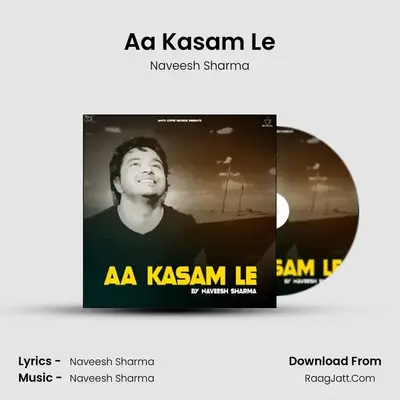 Aa Kasam Le MP3 Song by Naveesh Sharma Cover
