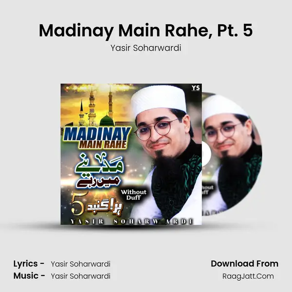 Madinay Main Rahe, Pt. 5 (Without Duff) - Yasir Soharwardi
