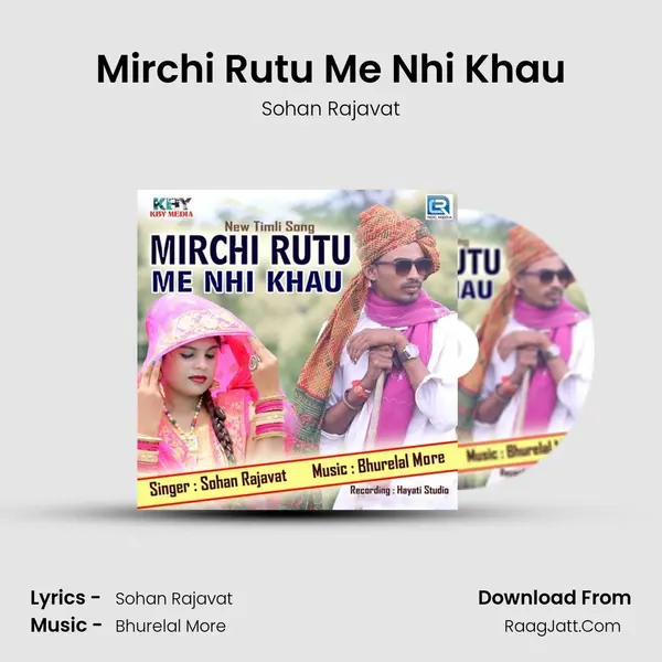 Mirchi Rutu Me Nhi Khau MP3 Song by Sohan Rajavat Cover