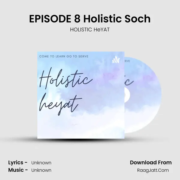EPISODE 8 Holistic Soch MP3 Song by HOLISTIC HeYAT Cover