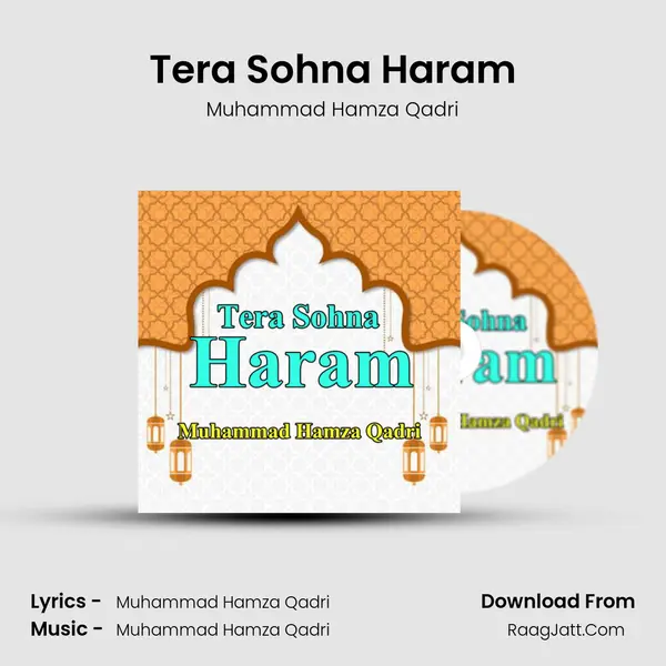 Tera Sohna Haram - Muhammad Hamza Qadri
